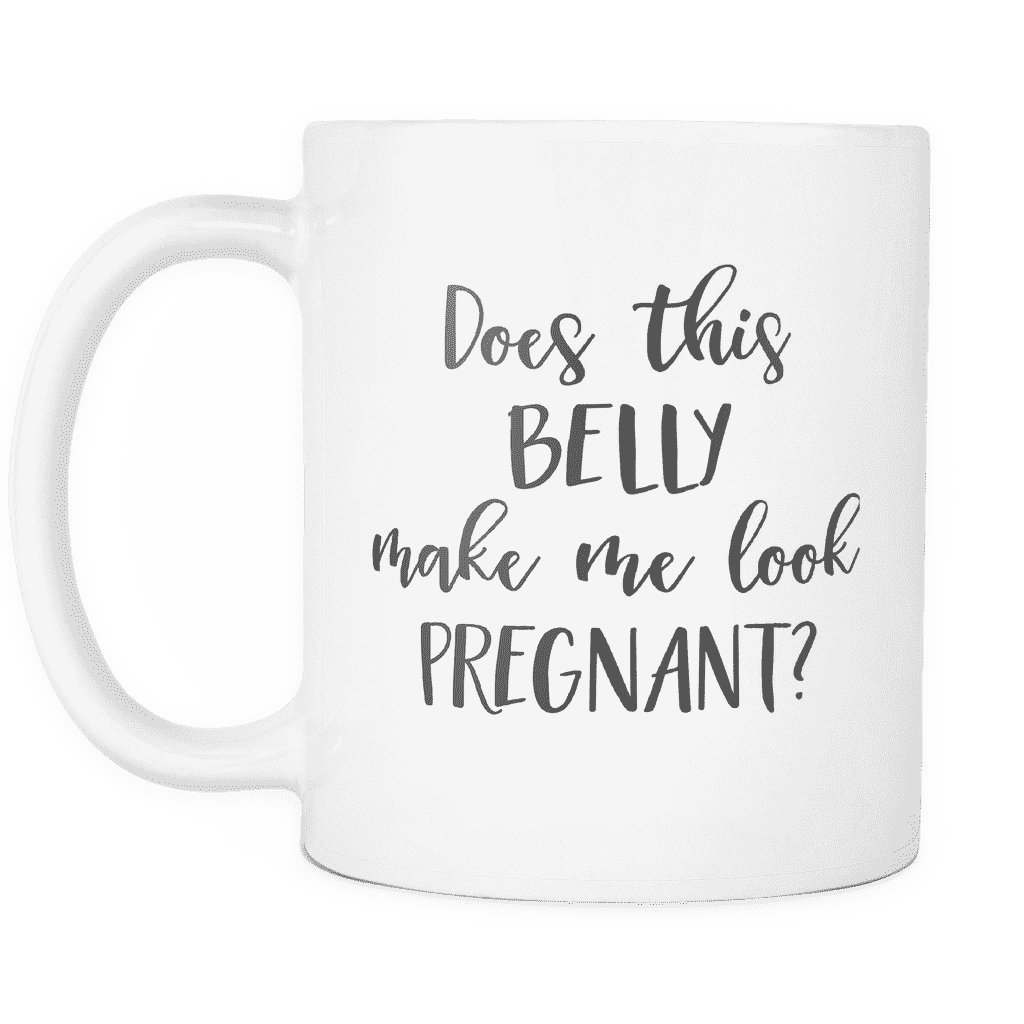 Does This Belly Make Me Look Pregnant Coffee Mug, Pregnancy Announcement - Bump and Beyond Designs