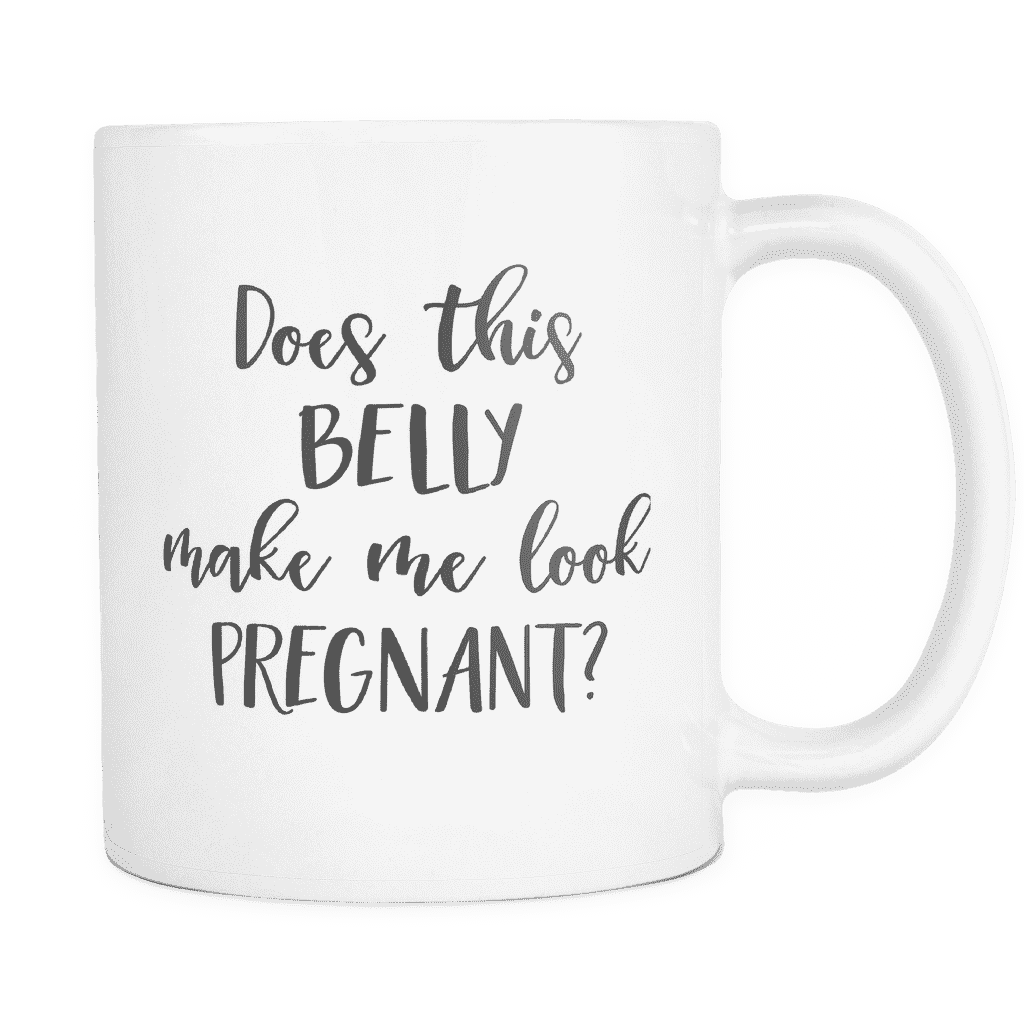 Does This Belly Make Me Look Pregnant Coffee Mug, Pregnancy Announcement - Bump and Beyond Designs