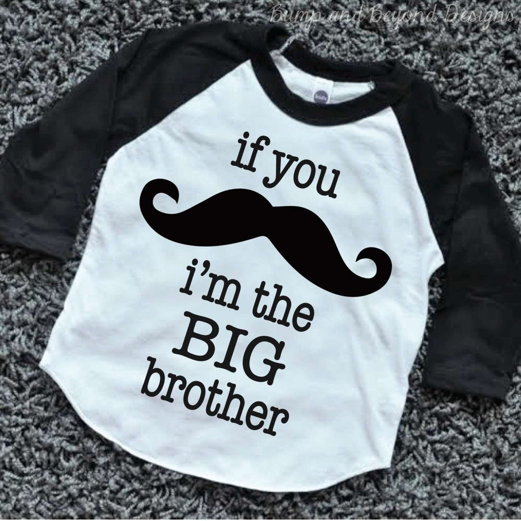 If You Mustache I'm the Big Brother Boy Raglan Shirt Children's Clothing Boy Clothes Hipster Boy Clothes 096 - Bump and Beyond Designs