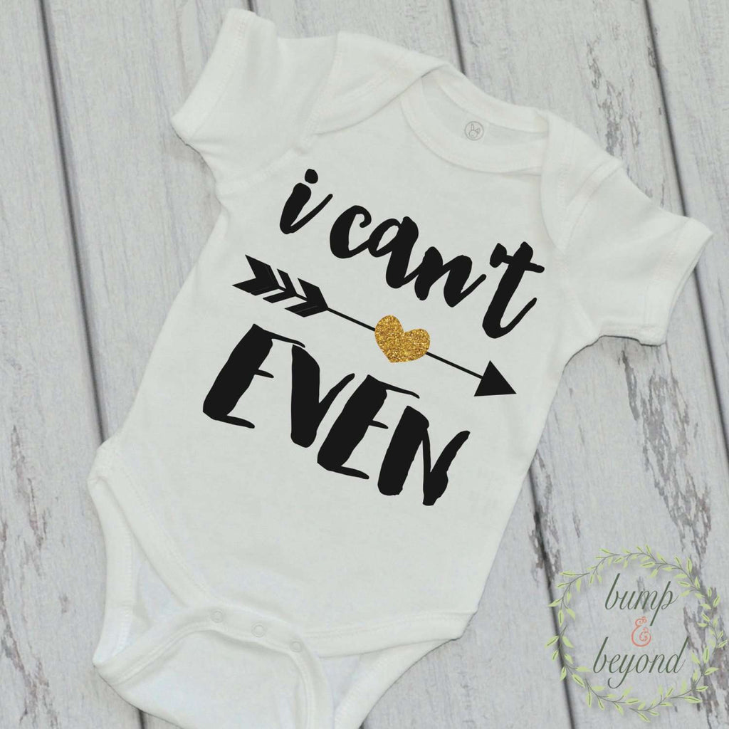 I Can't Even Shirt Hipster Baby Clothes Girl Bodysuit Baby Girl Clothes Baby Girl Shirt Hipster Toddler Shirt Baby Shower Gift 053 - Bump and Beyond Designs