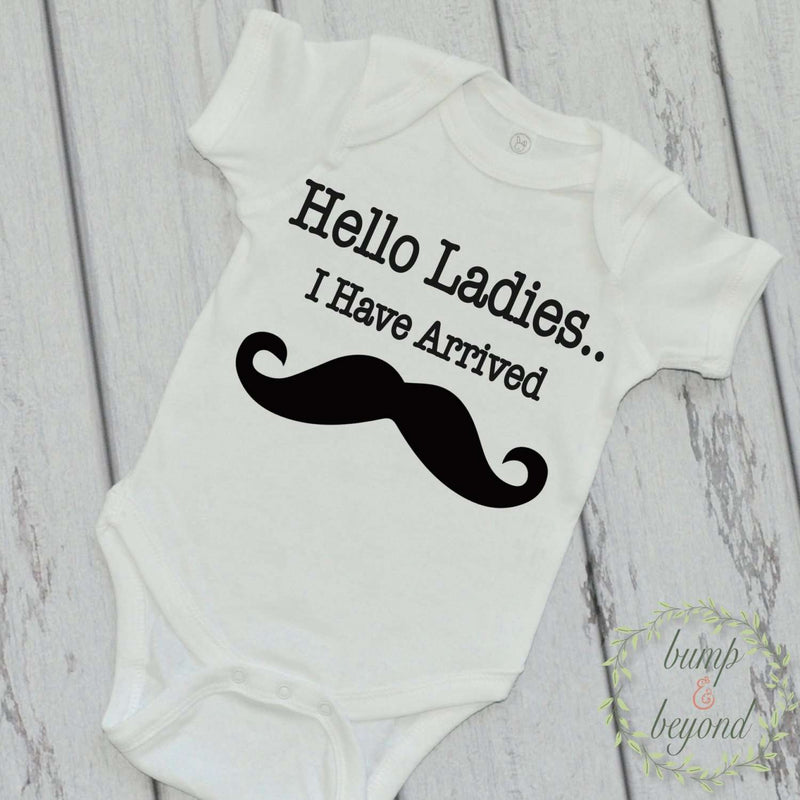 Hello Ladies I Have Arrived Shirt Newborn Clothes Coming Home