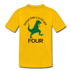 Fourth Birthday Boy Shirt, Four Because Three is so Last Year Birthday T-Shirt, Kids Premium Shirt - sun yellow