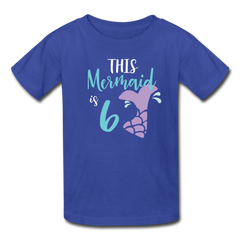Girl Mermaid 6th Birthday Shirt, Kids' T-Shirt Fruit of the Loom - royal blue