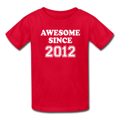 Awesome Since 2012 Birthday Shirt, Kids' T-Shirt Fruit of the Loom - red