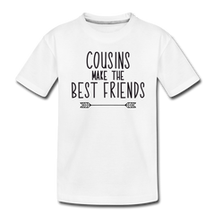 Cousins Make the Best Friends, Toddler Premium T-Shirt - white