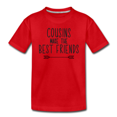 Cousins Make the Best Friends, Toddler Premium T-Shirt - red