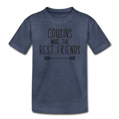 Cousins Make the Best Friends, Toddler Premium T-Shirt - heather blue