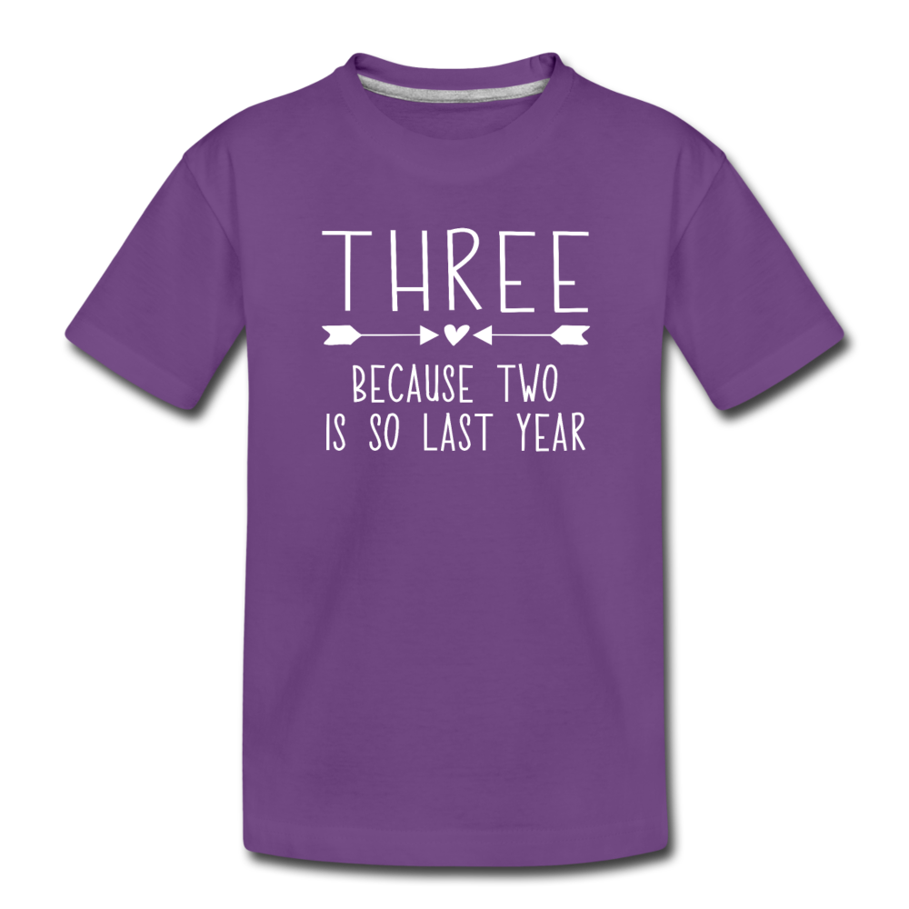 Three Because Two is so Last Year, Birthday Girl Shirt, Toddler Premium T-Shirt - purple