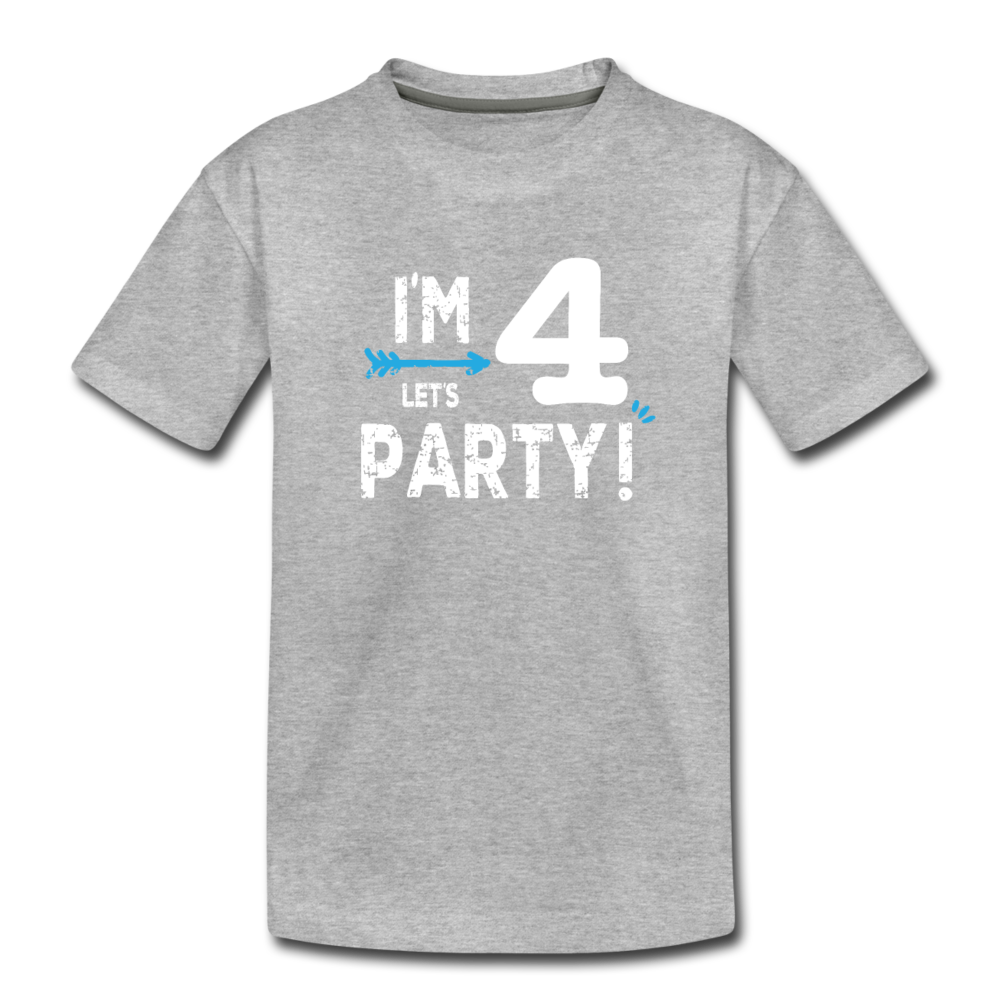 Boys I'm 4 Lets Party 4th Birthday Shirt, Toddler Premium T-Shirt - heather gray