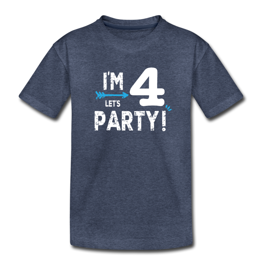 Boys I'm 4 Lets Party 4th Birthday Shirt, Toddler Premium T-Shirt - heather blue